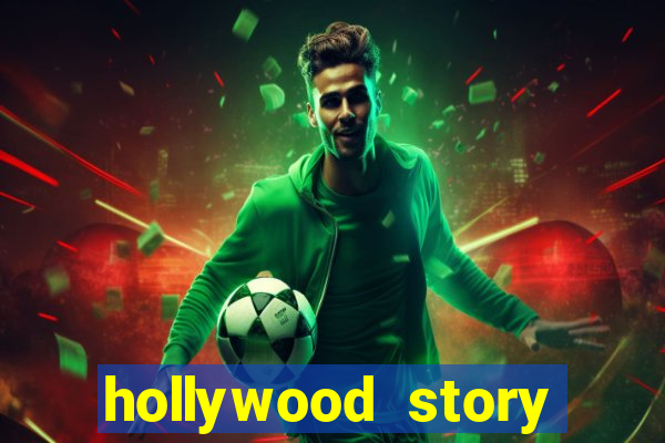 hollywood story dinheiro infinito
